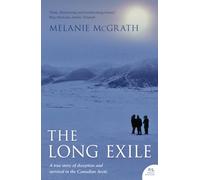 The Long Exile: A true story of deception and survival amongst the Inuit of the Canadian Arctic