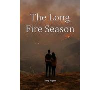 The Long Fire Season (Earth in Transition)