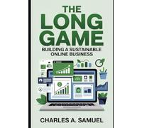 THE LONG GAME: BUILDING A SUSTAINABLE ONLINE BUSINESS