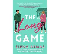The Long Game: From the bestselling author of The Spanish Love Deception