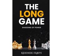 The Long Game: Shadows of Power