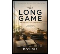 The Long Game: Teaching for Long-Term Growth: Education Without Chaos, Pressure or Constant Noise (The Long Game Series)