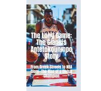 THE LONG GAME: The Giannis Antetokounmpo Story-From Greek Streets to NBA Glory-The Rise of a Global Champion