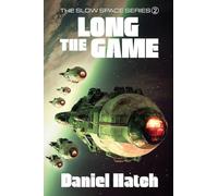 The Long Game: The Slow Space series - Book 2