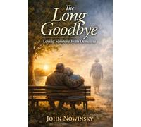 The Long Goodbye: Loving Someone With Dementia