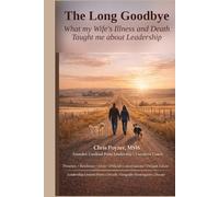 The Long Goodbye: What My Wife’s Illness And Death Taught Me About Leadership