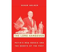 La larga resaca – La nueva Rusia de Putin y los fantasmas del pasado – Oxford University Press