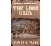 The Long Haul: 2 (Byron James Westerns)
