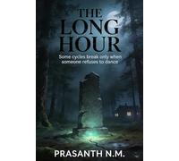 The Long Hour (A Time-Bending Psychological Thriller): A Gripping Time-Distortion Thriller About a Lost Hour, Collective Amnesia, and the Horror Lurking Between Minutes.