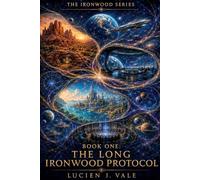 The Long Ironwood Protocol (THE IRONWOOD SERIES)