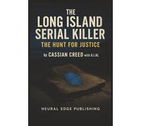 The Long Island Serial Killer: The Hunt for Justice: A Hunt for Justice in the Digital Age: When Traditional FBI Profiling Meets AI Victimology: 16 (The Vanished Series)