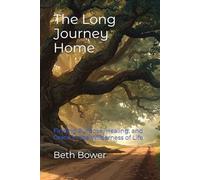The Long Journey Home: Finding Purpose, Healing, and Grace in the Wilderness of Life (The Prodigal Nomad Chronicles)