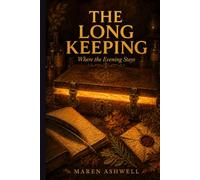 The Long Keeping: The Amber Stacks Book Two (Where the Evening Stays)