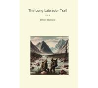 The Long Labrador Trail (Classic Books)