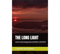 THE LONG LIGHT: Letters and Evenings with an Old Man in the North (THE MINDSET TRANSFORMATION SERIES)