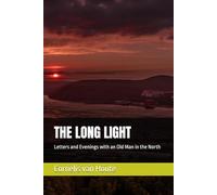 THE LONG LIGHT: Letters and Evenings with an Old Man in the North (THE MINDSET TRANSFORMATION SERIES)