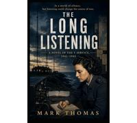 The Long Listening: She was never allowed to say what she heard. This is what it cost her to listen.