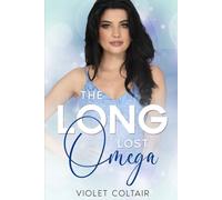 The Long Lost Omega: A Contemporary Reverse Harem Novella (Knots and Nests)