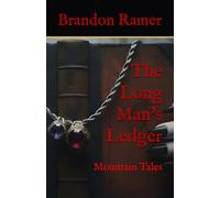 The Long Man's Ledger: Mountain Tales