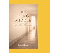 The Long Middle: A Life Lived Between Effort and Ease