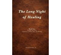 The Long Night of Healing: Daily devotions for prolonged seasons: Pain, Slow Progress, and God’s Faithfulness in Weakness