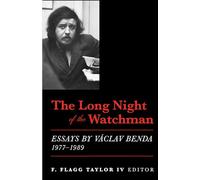 The Long Night of the Watchman - Essays by Vaclav Benda, 1977-1989