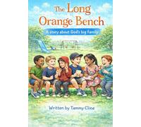 The Long Orange Bench: A Story About God's Big Family (Children's Bible Stories)