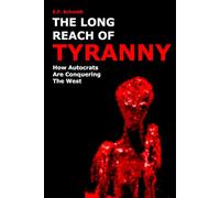 The Long Reach Of Tyranny: How autocrats are conquering the West (Twilight Democracies)