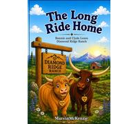 The Long Ride Home: Bonnie and Clyde Leave Diamond Ridge Ranch (The Adventures of Bonnie and Clyde)