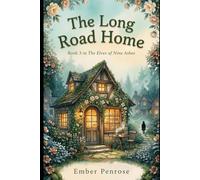 The Long Road Home: A Cozy Fantasy Novel of Nine Ashes: 3 (The Elves of Nine Ashes (Cozy Fantasy))