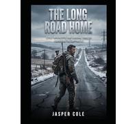 The Long Road Home: A Post-Apocalyptic EMP Survival Thriller (Surviving the EMP: Part II)