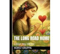 The Long Road Home: Color my Heart