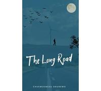 The Long Road: Poems written by Chukwuemeka Onunkwo
