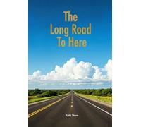 The Long Road To Here