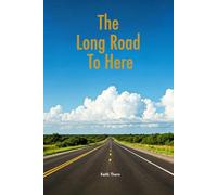 The Long Road To Here