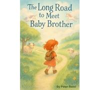 The long road to meet baby brother