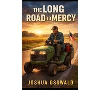 THE LONG ROAD TO MERCY: A Powerful Story of Two Brothers, One Apology, and Six Hundred Miles of Redemption