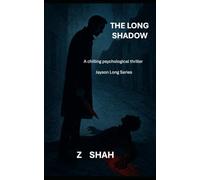 The Long Shadow: A dark psychological thriller where dread lingers in every shadow