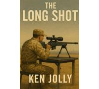 The Long Shot: Book 1 of Sniper's Chessboard