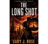 The Long Shot: The world’s deadliest sniper has one target left. (Jeannie Loomis FBI Agent)