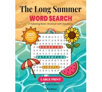 The Long Summer Word Search: 200 Large Print Puzzles on Sun, Sand, and Lazy Afternoons for Adults and Seniors | A Relaxing Brain Workout with Solutions