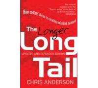 The Long Tail : How Endless Choice Is Creating Unlimited Demand