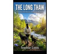 The Long Thaw: K-9 Search & Rescue Mysteries, Book 6