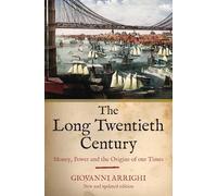The Long Twentieth Century: Money, Power and the Origins of Our Time