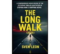 The Long Walk (2025): A Comprehensive Movie Review of the Dystopian Thriller Adaptation of Stephen King’s Gripping Novel: Exploring Brutality, Humanity, and Survival in a Totalitarian Future