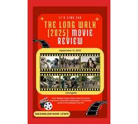 THE LONG WALK (2025) MOVIE REVIEW: From Stephen King's Classic Novel to Francis Lawrence’s Cinematic Masterpiece-A Complete Guide to the Making of the Film