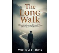 The long walk: A Haunting Journey Through Time, Memory, and Redemption