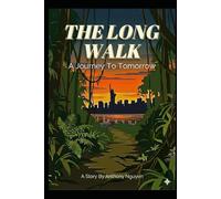 The Long Walk: A Journey to Tomorrow