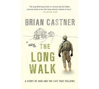 The Long Walk: A Story of War and the Life That Follows