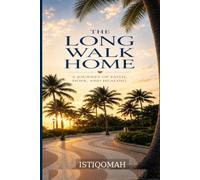 THE LONG WALK HOME: A Journey of Faith, Hope, and Healing
